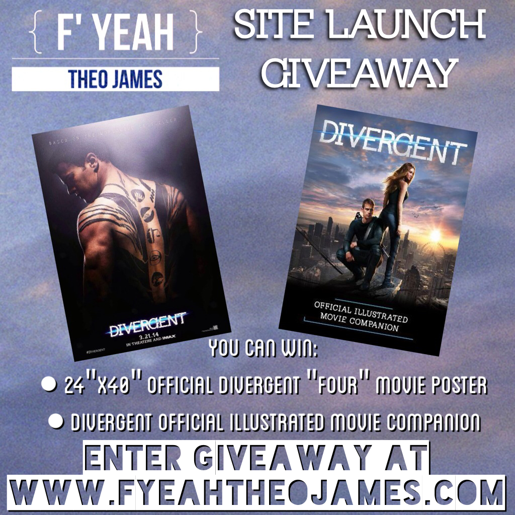 F’ Yeah Theo James Site Launch GIVEAWAY!!
