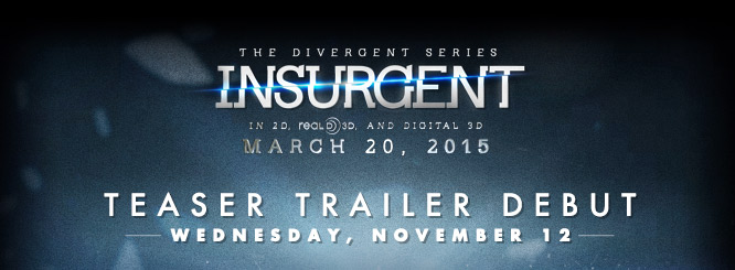 Insurgent Teaser Trailer on November 12th; Sign Up To Be The First To Know