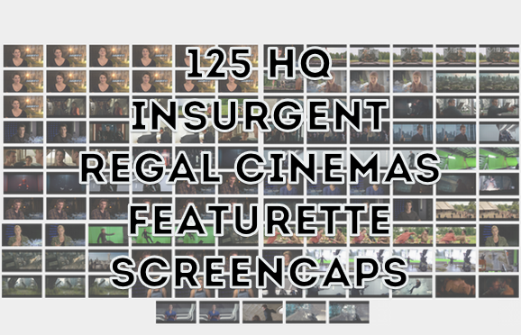 125 HQ SCREENCAPS: Insurgent “Regal Cinemas” Featurette