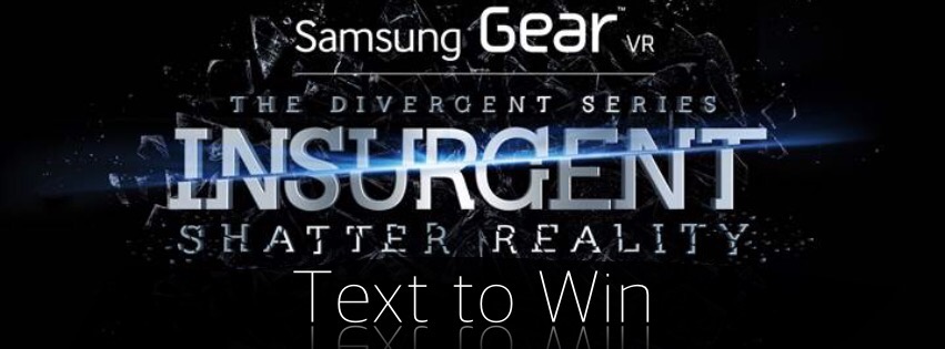 US: Text to Win Insurgent Screening Passes with Samsung #ShatterReality VR